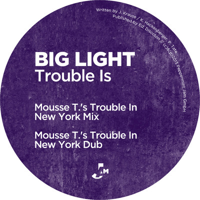 Trouble Is (Mousse T.'s Trouble In New York Mix)/Big Light