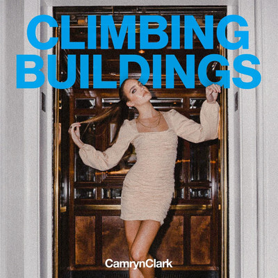Climbing Buildings/Camryn Clark