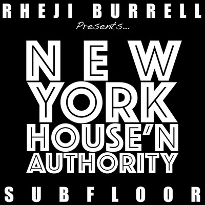 Subfloor (feat. New York House'n Authority)/Rheji Burrell