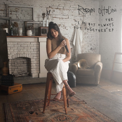 The I'm Not Always Put Together EP/Robyn Ottolini
