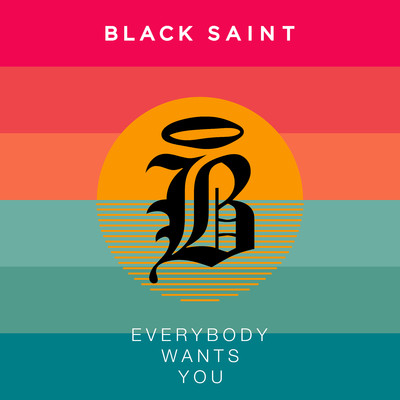 Everybody Wants You (feat. Sam Fischer)/Black Saint
