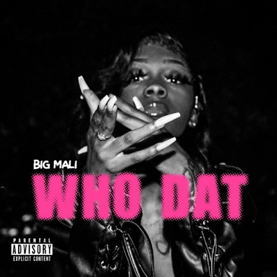 Who Dat/Big Mali