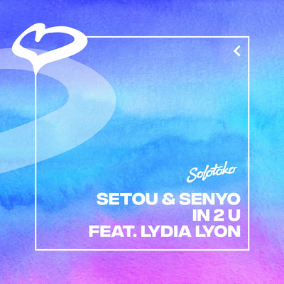 IN 2 U/Setou & Senyo & Lydia Lyon