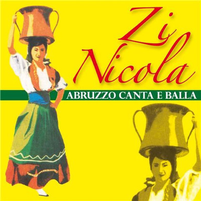 Zi Nicola (Abruzzo Canta e Balla)/Complesso Folk Abruzzese