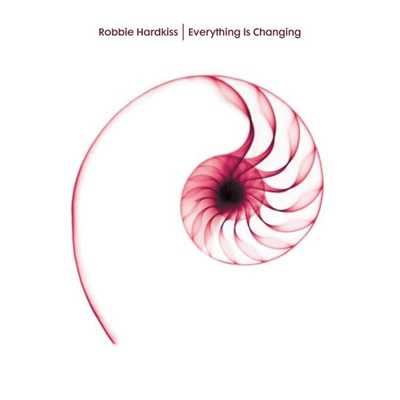 Everything is Changing/Robbie Hardkiss
