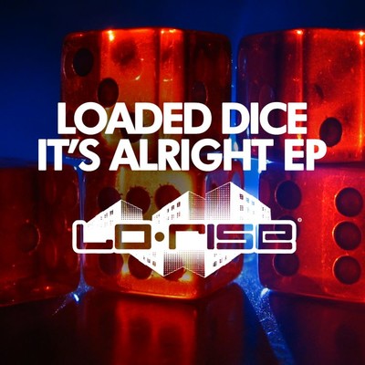 It's Alright EP/Loaded Dice