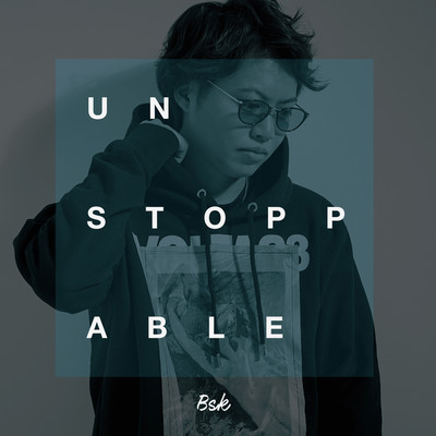 Unstoppable/BSK