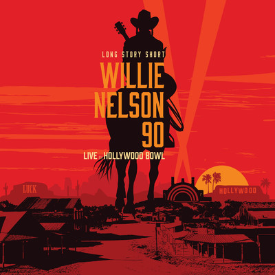 Long Story Short: Willie Nelson 90 (Live At The Hollywood Bowl) (Explicit)/Willie Nelson／Various Artists