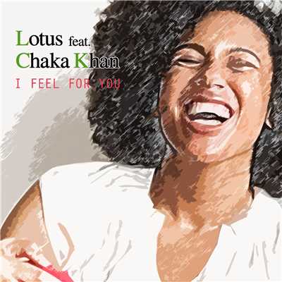 アルバム/I Feel For You (feat. Chaka Khan)/Lotus