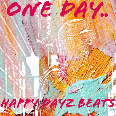 アルバム/One Day../Happy Dayz Beats