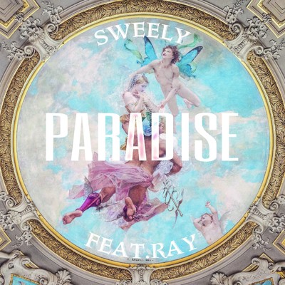 Paradise (feat. RAY)/SWEELY