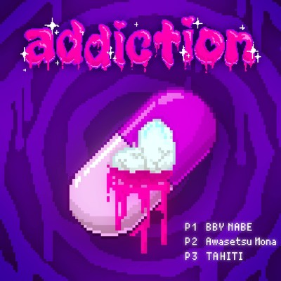 シングル/addiction (feat. Awasetsu Mona & TAHITI)/BBY NABE
