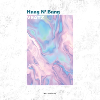 Hang N' Bang/VEATZ