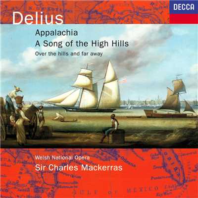 Delius: Over the Hills and Far Away/ウェルシュ・ナショナル・オペラ・オーケストラ／サー・チャールズ・マッケラス