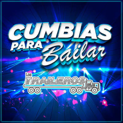 アルバム/Cumbias Para Bailar/Los Traileros Del Norte