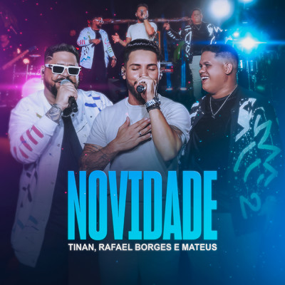 シングル/Novidade/Tinan／Rafael Borges e Mateus