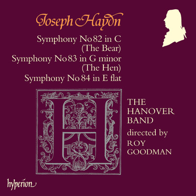 Haydn: Symphonies Nos. 82 ”The Bear”, 83 ”The Hen” & 84 ”In nomine domini”/The Hanover Band／ロイ・グッドマン