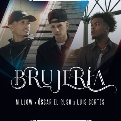 Brujeria/Millow／Oscar El Ruso／Luis Cortes