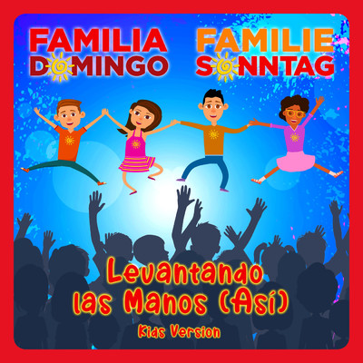 Levantando las Manos (Asi) (Kids Version)/Familie Sonntag／Familia Domingo