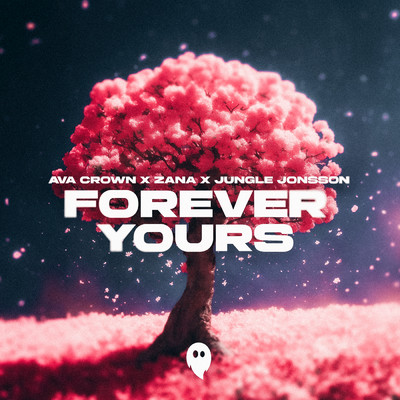 Forever Yours/AVA CROWN／ZANA／Jungle Jonsson