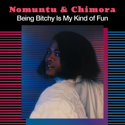 Being Bitchy Is My Kind Of Fun/Nomuntu Kappa／Chimora