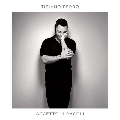 アルバム/Accetto Miracoli/Tiziano Ferro