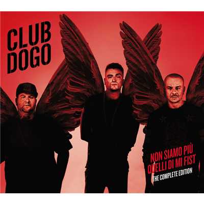 Non Siamo Piu Quelli Di Mi Fist (Explicit) (The Complete Edition)/Club Dogo