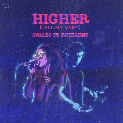 Higher (Call My Name) (featuring RuthAnne／Radio Edit)/Swales
