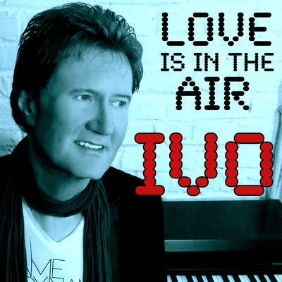 Love Is in the Air/Ivo