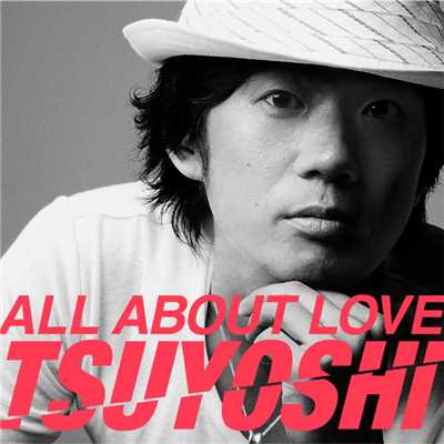 アルバム/ALL ABOUT LOVE/TSUYOSHI