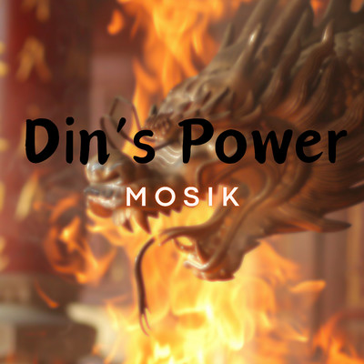 Din's Power/MOSIK