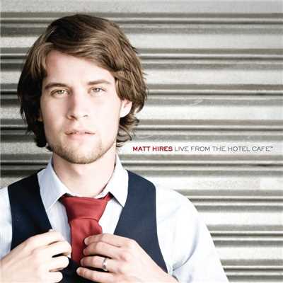 You Are The One (Live From The Hotel Cafe)/Matt Hires