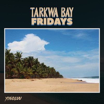 シングル/Tarkwa Bay Fridays/Yinoluu