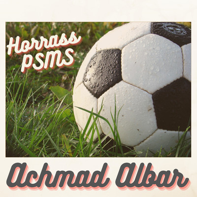Horrass Psms/Achmad Albar