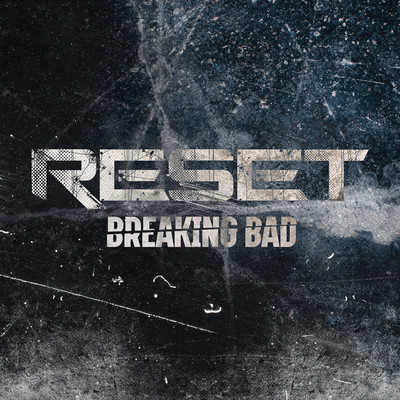 シングル/Breaking Bad/Reset