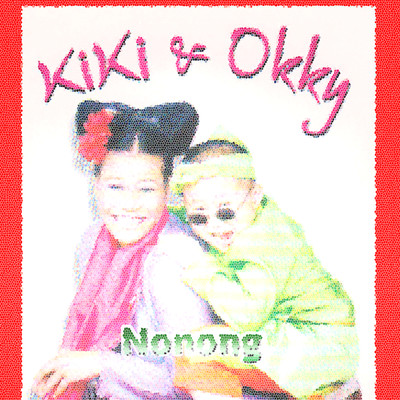 Nonong/Kiki & Okky