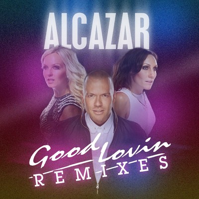 アルバム/Good Lovin Remixes/Alcazar