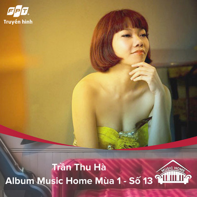 アルバム/Music Home Tran Thu Ha (feat. Tran Thu Ha)/Truyen Hinh FPT