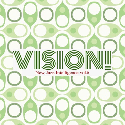 VISION！ - New Jazz Intelligence vol.6/Various Artists