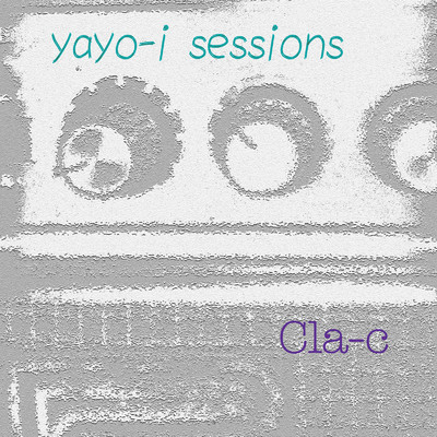 yayo-i sessions/Cla-c