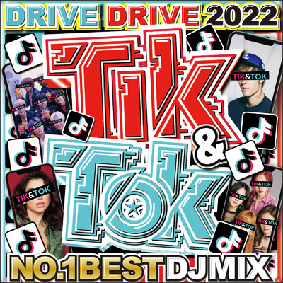 アルバム/TIK & TOK NO.1 BEST DJ MIX - DRIVE DRIVE 2022 -/DJ LALA
