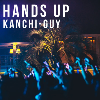 HANDS UP/KANCHI-GUY