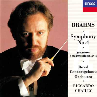 アルバム/Brahms: Symphony No.4 ／ Schoenberg: 5 Orchestral Pieces/リッカルド・シャイー／ロイヤル・コンセルトヘボウ管弦楽団
