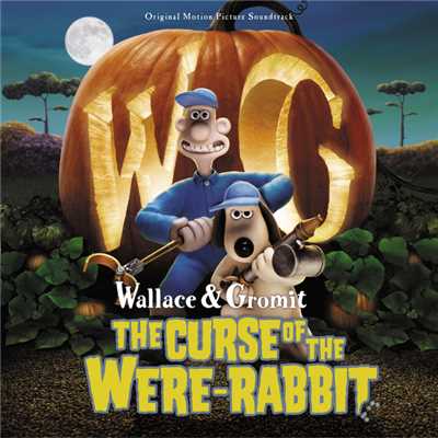 Wallace & Gromit: The Curse Of The Were-Rabbit (Original Motion Picture Soundtrack)/Various Artists