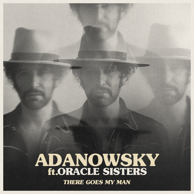 There Goes My Man (featuring Oracle Sisters)/Adanowsky