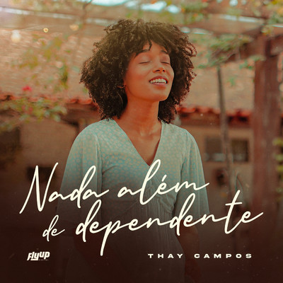 Nada Alem De Dependente/Thay Campos／Flyup Digital