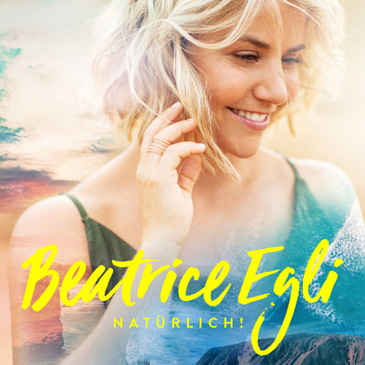 アルバム/Naturlich！ (Deluxe Version)/Beatrice Egli