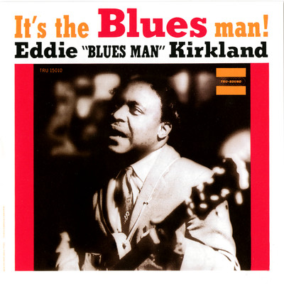 It's The Blues Man！/Eddie ”Blues Man” Kirkland