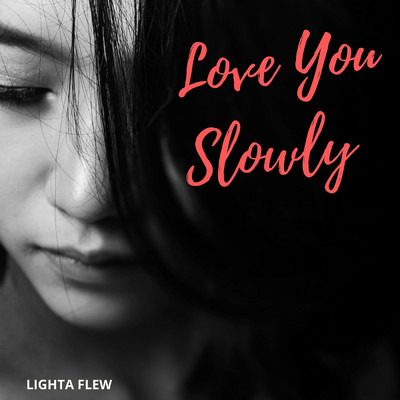 Love You Slowly/Lighta Flew