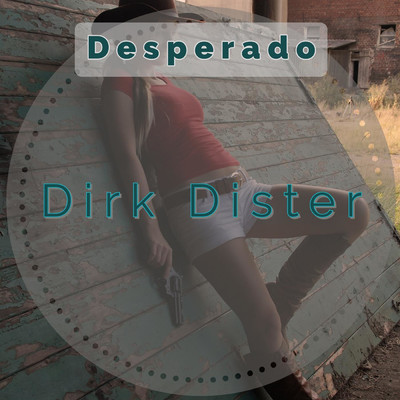 アルバム/Desperado/Dirk Dister